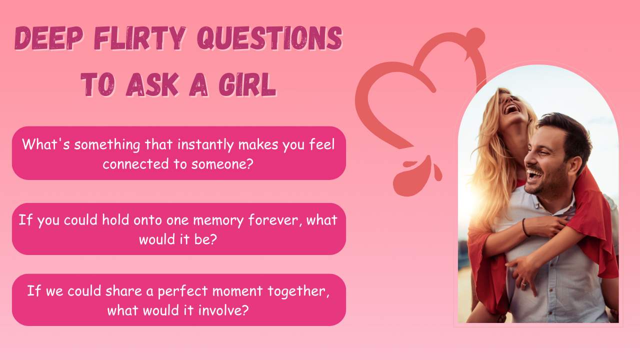 Deep Flirty Questions To Ask A Girl