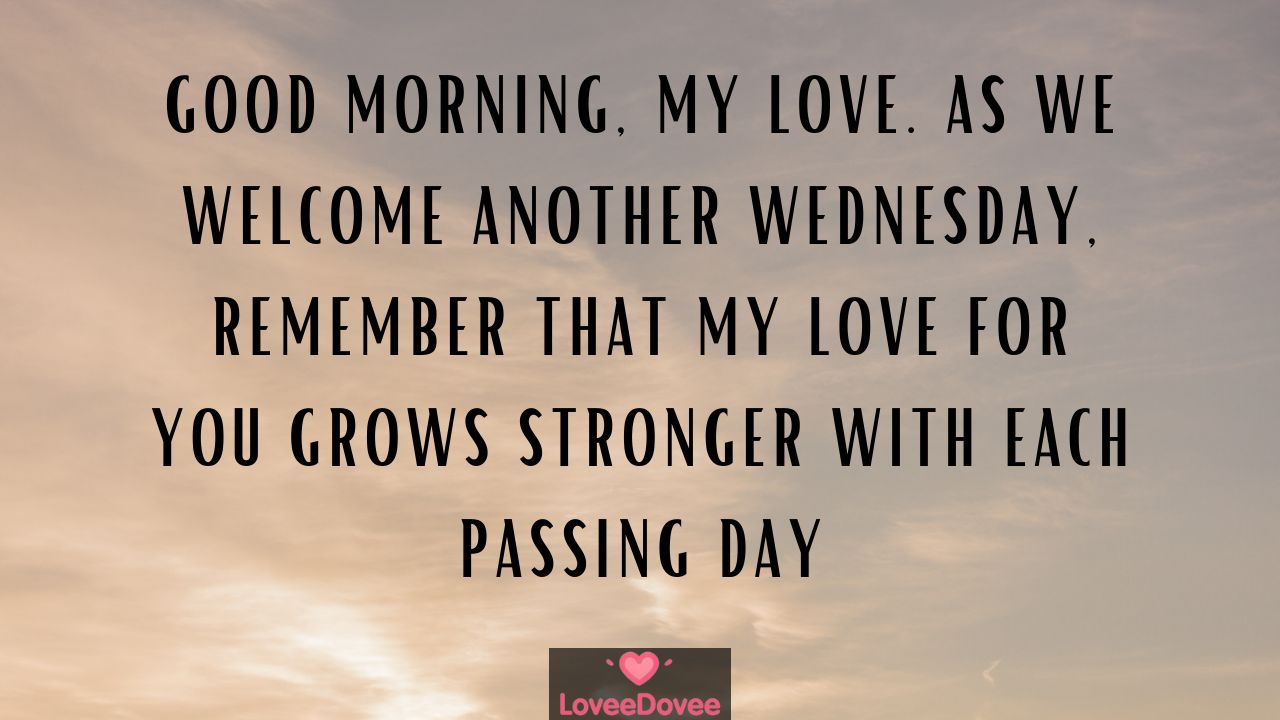 Good Morning Wednesday Message for My Love