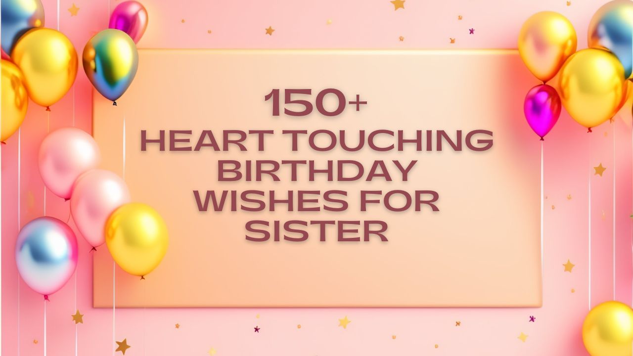Heart Touching Birthday wishes for sister