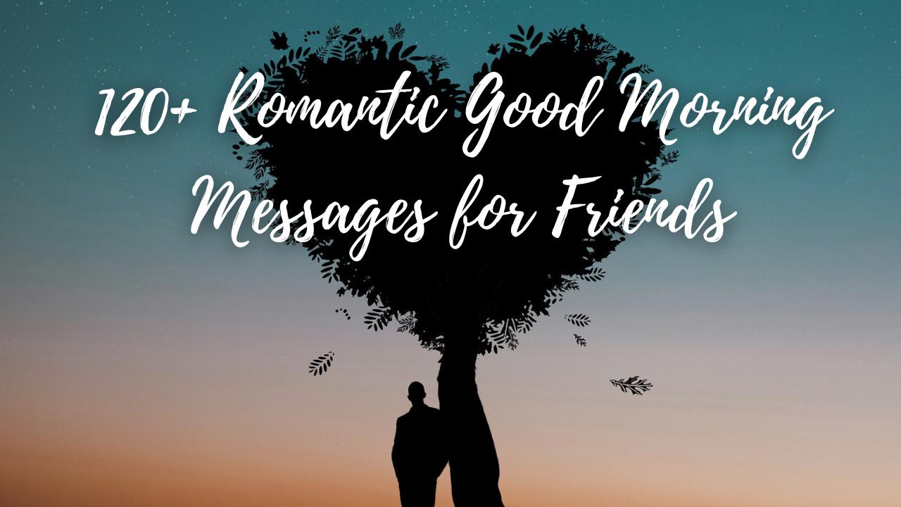 Romantic Good Morning Messages for Freind
