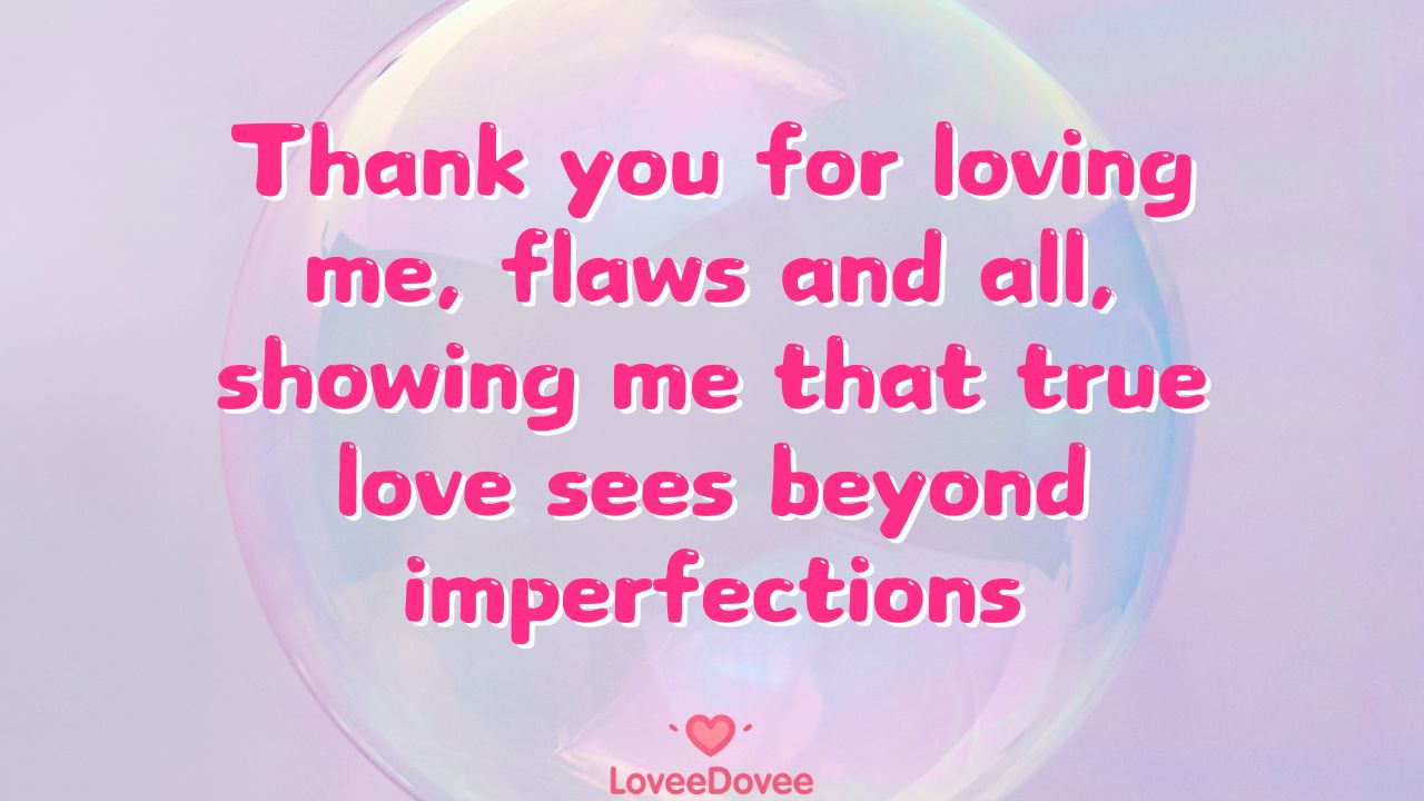 Thank You For Loving Me Unconditionally Quotes